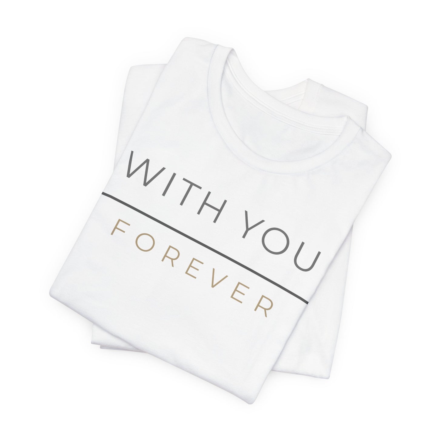 With You Forever Valentine T-Shirt, Valentines Day Shirt for Her, Matching Couple Valentine Shirts, Valentine Gift for Her
