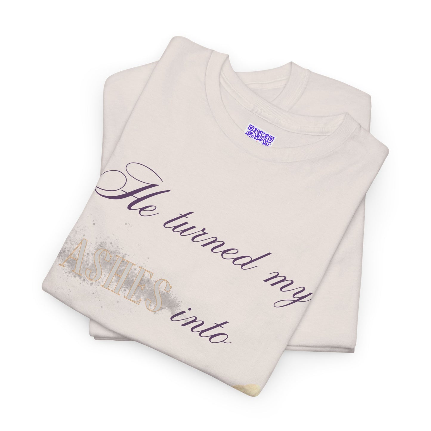 He Turned My Ashes Into Beauty Shirt – Christian Women’s Tee | Faith Based Apparel | Beauty for Ashes Shirt | Rise & Thrive Collection