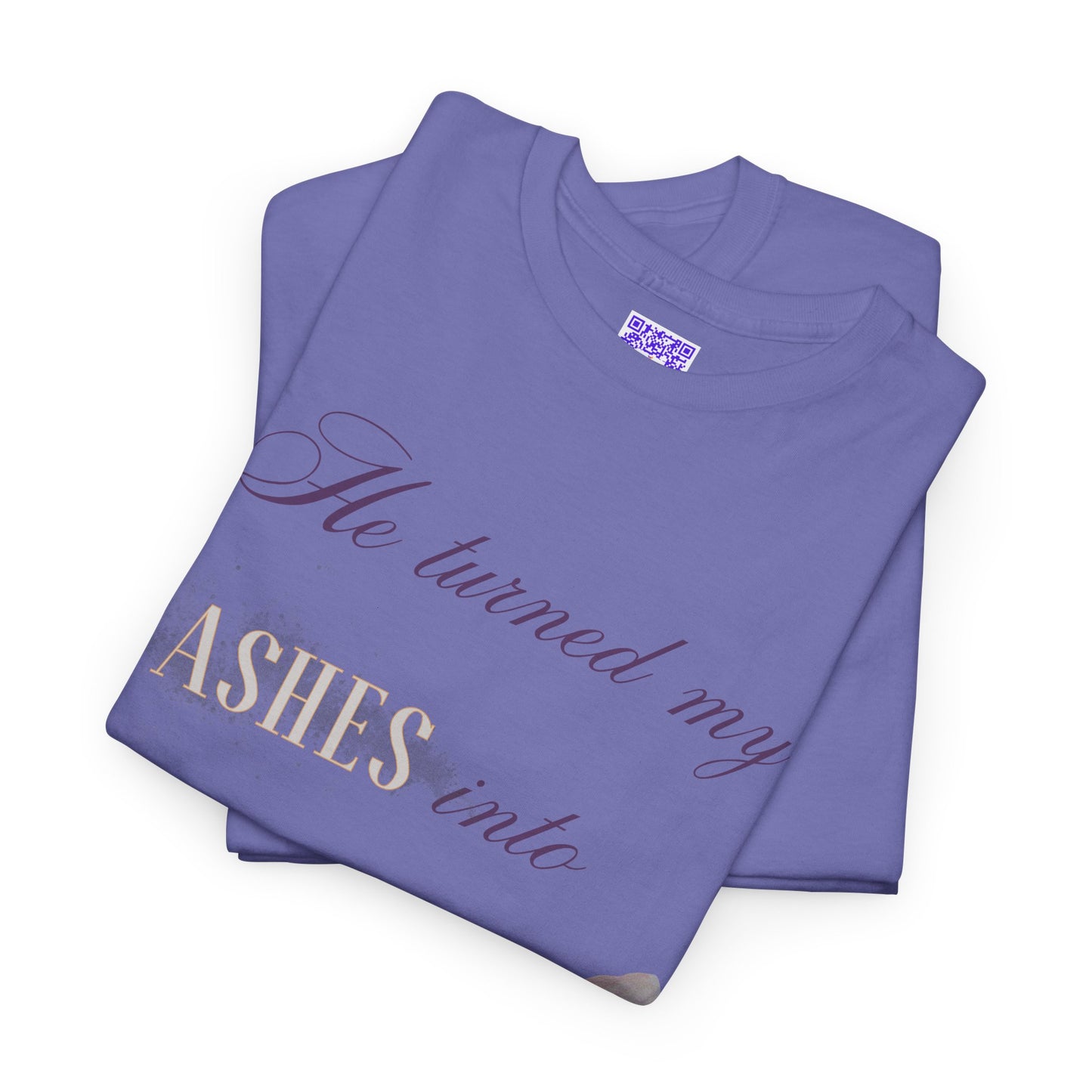 He Turned My Ashes Into Beauty Shirt – Christian Women’s Tee | Faith Based Apparel | Beauty for Ashes Shirt | Rise & Thrive Collection
