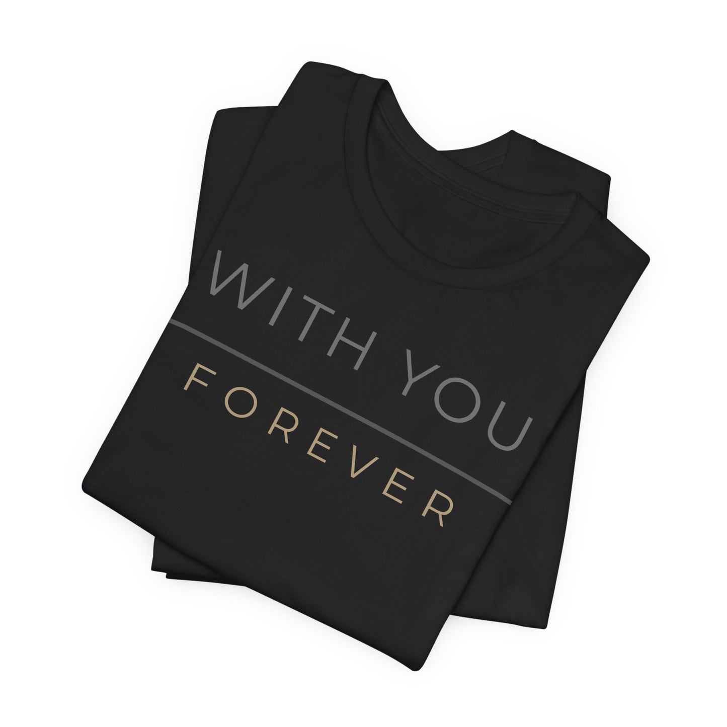 With You Forever Valentine T-Shirt, Valentines Day Shirt for Her, Matching Couple Valentine Shirts, Valentine Gift for Her
