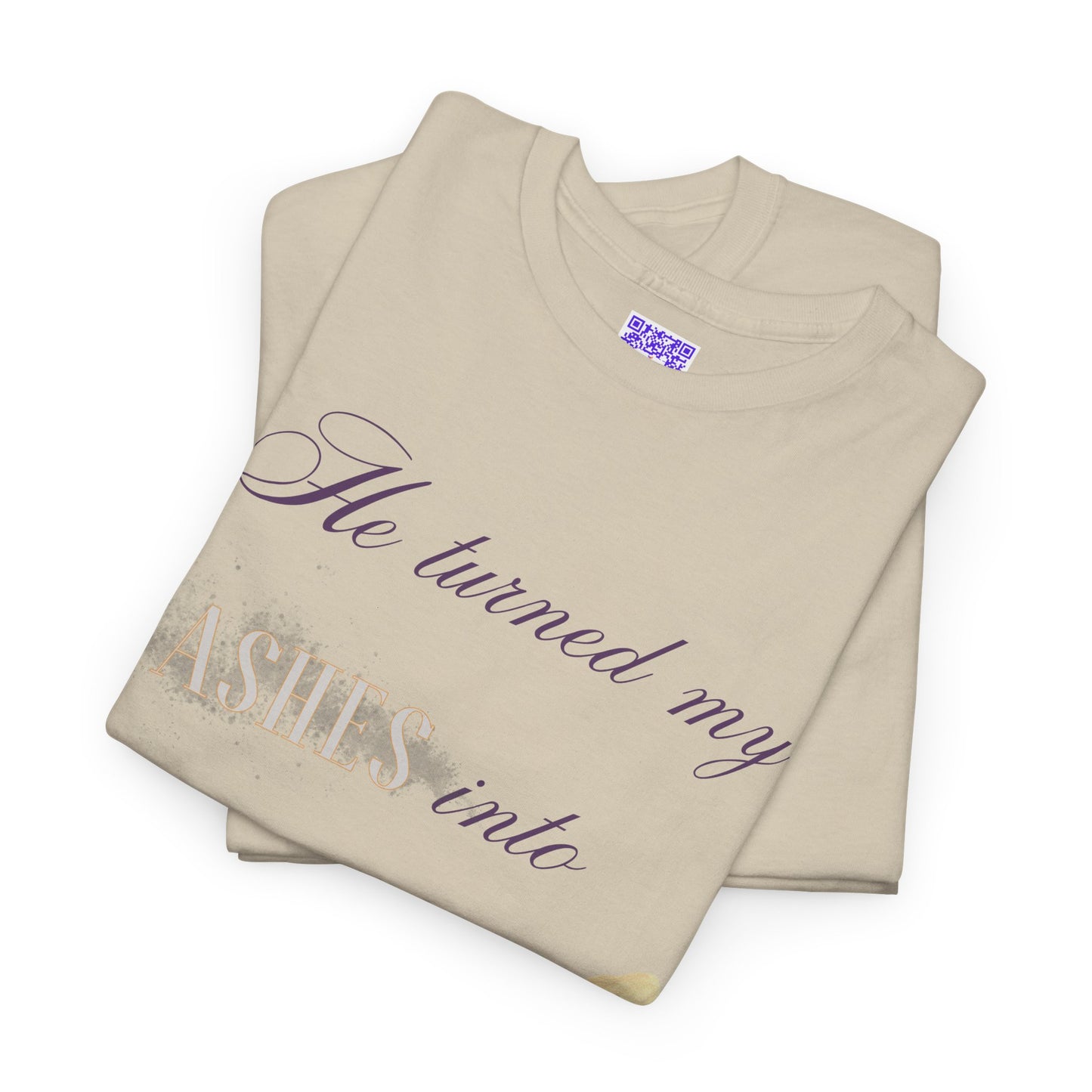 He Turned My Ashes Into Beauty Shirt – Christian Women’s Tee | Faith Based Apparel | Beauty for Ashes Shirt | Rise & Thrive Collection