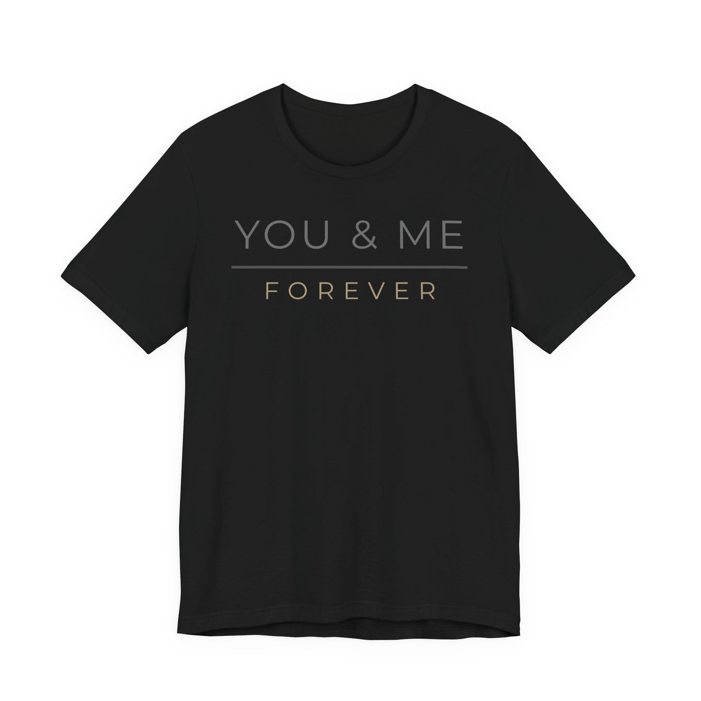 You and Me Forever Valentine T-Shirt, Valentines Day Shirt for Her, Matching Couple Valentine Shirts, Valentine Gift for Her