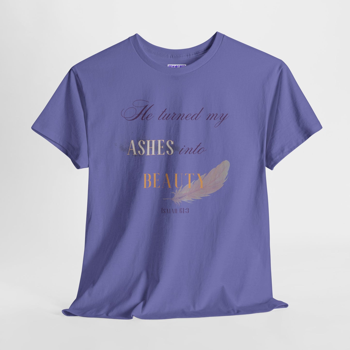 He Turned My Ashes Into Beauty Shirt – Christian Women’s Tee | Faith Based Apparel | Beauty for Ashes Shirt | Rise & Thrive Collection